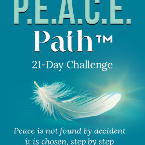 The P.E.A.C.E. Path 21-Day Challenge