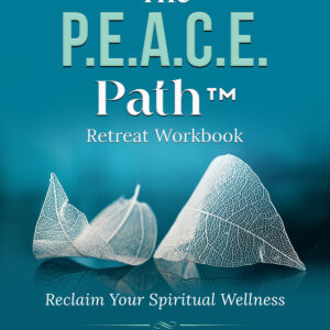 The P.E.A.C.E. Path: Retreat Companion Workbook